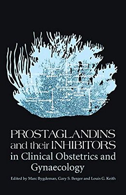 Prostaglandins And Their Inhibitors In Clinical Obstetrics And Gynaecology-..