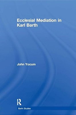 Ecclesial Mediation In Karl Barth-..