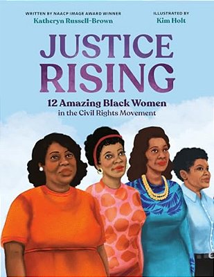 Justice Rising: 12 Amazing Black Women In The Civil Rights Movement-..