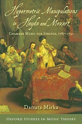 Hypermetric Manipulations In Haydn And Mozart: Chamber Music For Strings, 1787 - 1791-..
