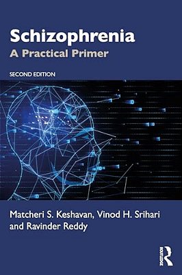 Schizophrenia: A Practical Primer-..