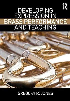 Developing Expression In Brass Performance And Teaching-..