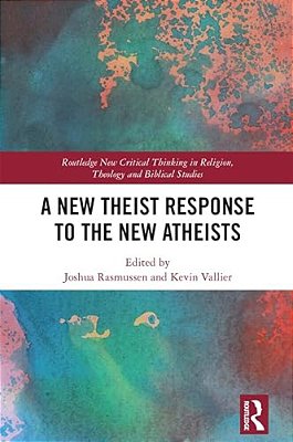 A New Theist Response To The New Atheists-..