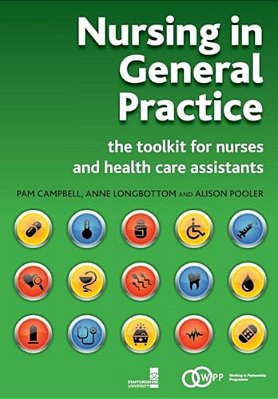 Nursing In General Practice: The Toolkit For Nurses And Health Care Assistants-..