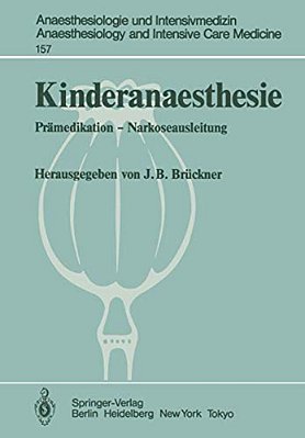 Kinderanaesthesie: Prämedikation -- Narkoseausleitung Ergebnisse Des Zentraleuropäischen Anaesthesiekongresses Berlin 1981 Band 4-..