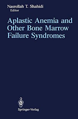 Aplastic Anemia And Other Bone Marrow Failure Syndromes-..