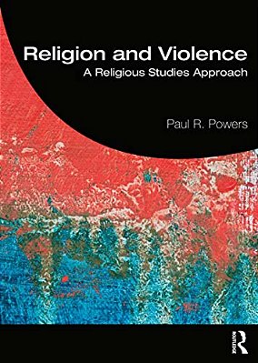 Religion And Violence: A Religious Studies Approach-..