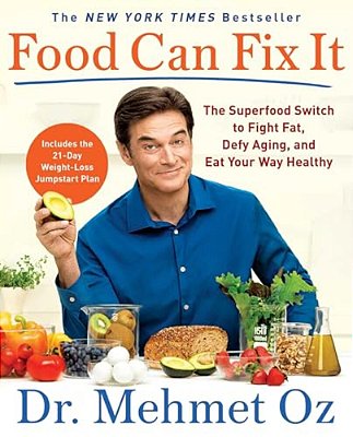 Food Can Fix It: The Superfood Switch To Fight Fat, Defy Aging, And Eat Your Way Healthy-..