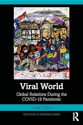 Viral World: Global Relations During The Covid-19 Pandemic-..