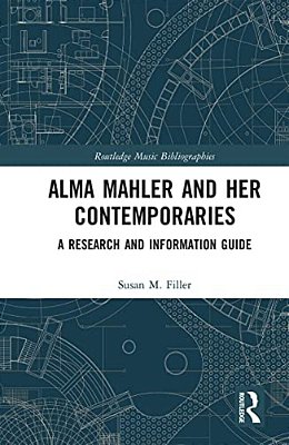 Alma Mahler And Her Contemporaries: A Research And Information Guide-..