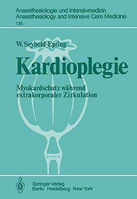 Kardioplegie: Myokardschutz Während Extrakorporaler Zirkulation-..