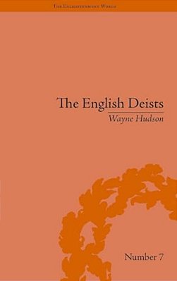 The English Deists: Studies In Early Enlightenment-..