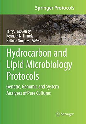 Hydrocarbon And Lipid Microbiology Protocols: Genetic, Genomic And System Analyses Of Pure Cultures-..
