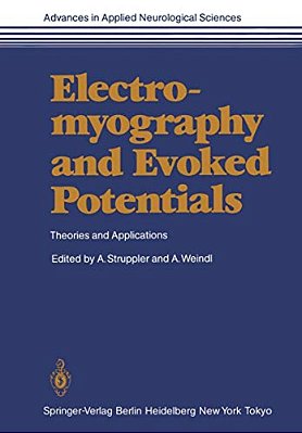 Electromyography And Evoked Potentials: Theories And Applications-..