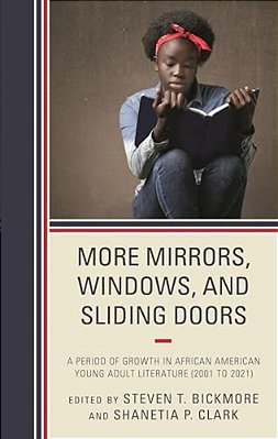 More Mirrors, Windows, And Sliding Doors: A Period Of Growth In African American Young Adult Literature (2001 To 2021)-..