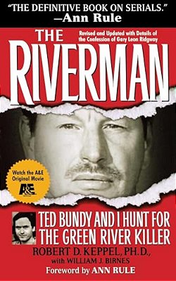 The Riverman: Ted Bundy And I Hunt For The Green River Killer-..