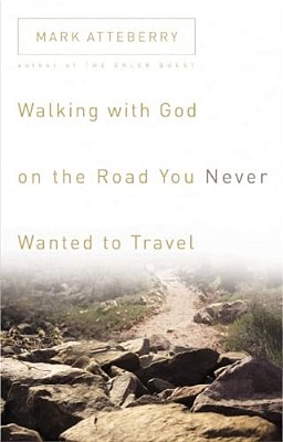 Walking With God On The Road You Never Wanted To Travel-..