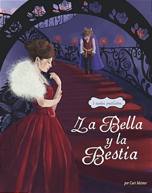 La Bella Y La Bestia: 3 Cuentros Predilectos De Alrededor Del Mundo (Beauty And The Beast Stories Around The World: 3 Beloved Tales)-..
