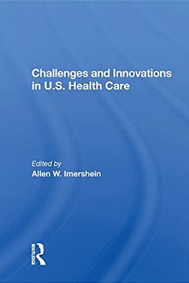 Challenges And Innovations In U. S. Health Care-..