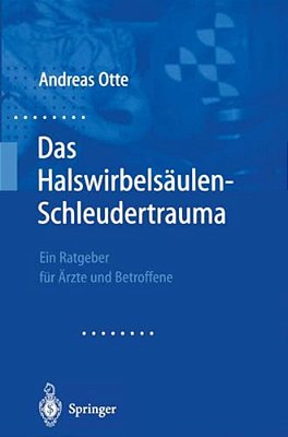 Das Halswirbelsaulen-Schleudertrauma: Neue Wege Der Funktionellen Bildgebung Des Gehirns. Ein Ratgeber FA1/4R A"rzte Und Betroffene-..