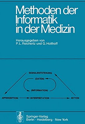 Methoden Der Informatik In Der Medizin: Bericht Der 3. Hannoverschen Tagung Über Medizinische Informatik Vom 28.-30. März 1974-..