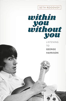 Within You Without You: Listening To George Harrison-..