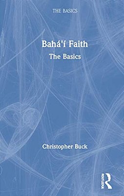 Baha'i Faith: The Basics-..