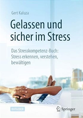 Gelassen Und Sicher Im Stress: Das Stresskompetenz-Buch: Stress Erkennen, Verstehen, Bewältigen-..