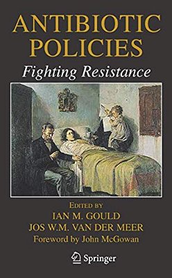 Antibiotic Policies: Fighting Resistance-..