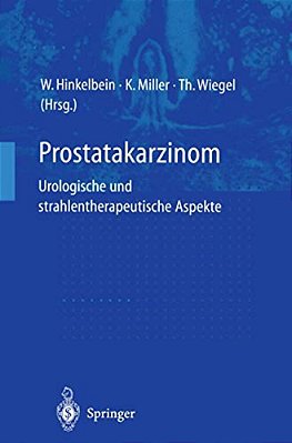 Prostatakarzinom -- Urologische Und Strahlentherapeutische Aspekte: Urologische Und Strahlentherapeutische Aspekte-..