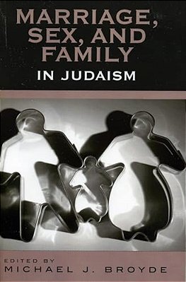 Marriage, Sex And Family In Judaism-..