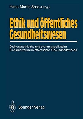 Ethik Und Öffentliches Gesundheitswesen: Ordnungsethische Und Ordnungspolitische Einflußfaktoren Im Öffentlichen Gesundheitswesen-..