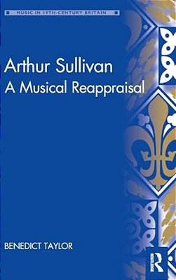 Arthur Sullivan: A Musical Reappraisal-..