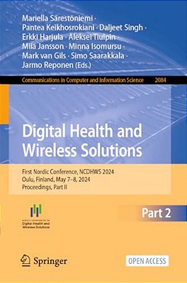Digital Health And Wireless Solutions: First Nordic Conference?, Ncdhws 2024, Oulu, Finland, May 7-8, 2024, Proceedings, Part II-..