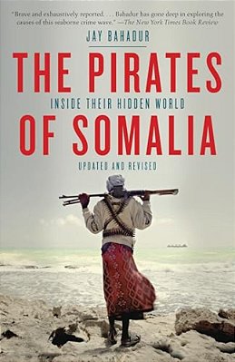 The Pirates Of Somalia: Inside Their Hidden World-..