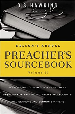 The Nelson's Annual Preacher's Sourcebook, Volume II-..