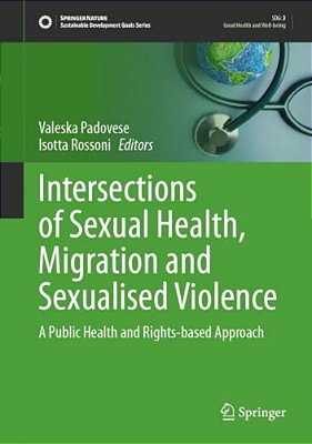 Intersections Of Sexual Health, Migration And Sexualised Violence: A Public Health And Rights-Based Approach-..