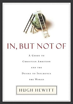 In, But Not Of: A Guide To Christian Ambition-..