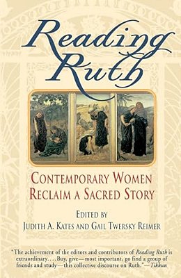Reading Ruth: Contemporary Women Reclaim A Sacred Story-..