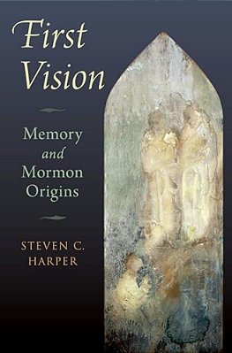 First Vision: Memory And Mormon Origins-..