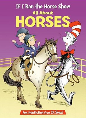 If I Ran The Horse Show: All About Horses-..