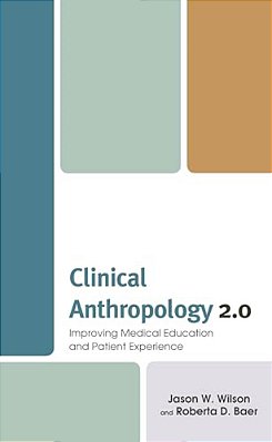 Clinical Anthropology 2.0: Improving Medical Education And Patient Experience-..