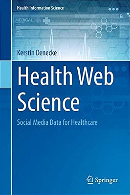 Health Web Science: Social Media Data For Healthcare-..