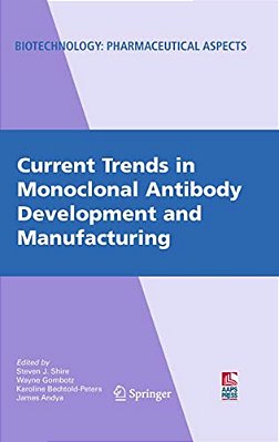 Current Trends In Monoclonal Antibody Development And Manufacturing-..