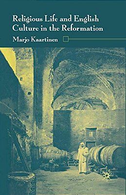Religious Life And English Culture In The Reformation-..