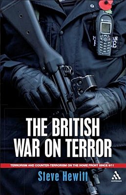 The British War On Terror: Terrorism And Counter-Terrorism On The Home Front Since 9-11-..