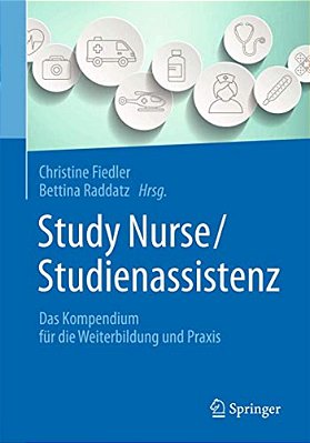 Study Nurse/Studienassistenz: Das Kompendium Für Die Weiterbildung Und Praxis-..