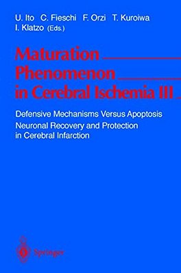 Maturation Phenomenon In Cerebral Ischemia III: Defensive Mechanisms Versus Apoptosis Neuronal Recovery And Protection In Cerebral Infarction-..