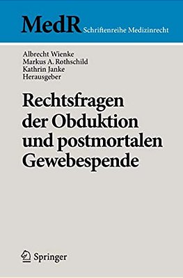 Rechtsfragen Der Obduktion Und Postmortalen Gewebespende-..