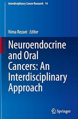 Neuroendocrine And Oral Cancers: An Interdisciplinary Approach-..